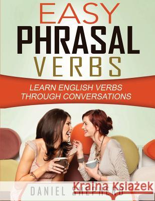Easy Phrasal Verbs: Learn English verbs through conversations Pinkney B. Ed, Robin 9781518663857 Createspace - książka