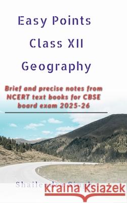 Easy Points Class XII Geography: Easy Points Shailendra Singh 9798894467184 Notion Press - książka