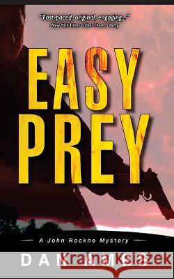 Easy Prey: A John Rockne Mystery Dan Ames 9781979763905 Createspace Independent Publishing Platform - książka