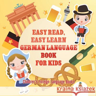 Easy Read, Easy Learn German Language Book for Kids Children's Foreign Language Books Baby Professor 9781541930216 Baby Professor - książka