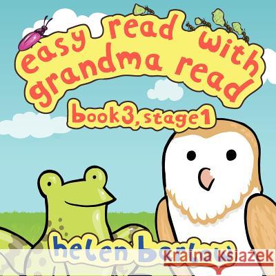 Easy Read with Grandma Read: Book 3, Stage 1 - Frog and Owl Helen Barlow 9781847484963 New Generation Publishing - książka