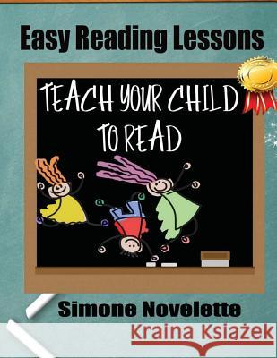 Easy Reading Lessons: Teach Your Child To Read Novelette, Simone 9781539959052 Createspace Independent Publishing Platform - książka