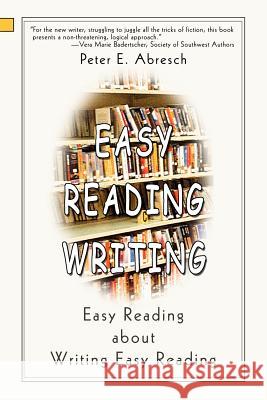 Easy Reading Writing: Easy Reading about Writing Easy Reading Abresch, Peter E. 9780595270958 Writers Advantage - książka