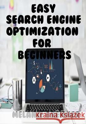 Easy Search Engine Optimization Setup for Beginners Melanie Bremner 9781721004645 Createspace Independent Publishing Platform - książka