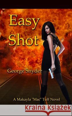 Easy Shot George Snyder 9781540625199 Createspace Independent Publishing Platform - książka