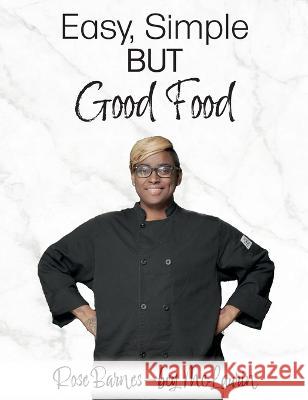 Easy, Simple but Good Food Rose Barnes-Bey McLaurin   9798986590509 Kingdom Trailblazers - książka
