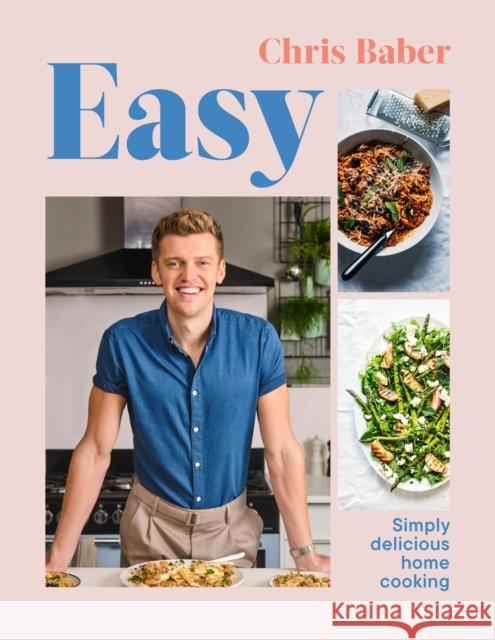 Easy: Simply delicious home cooking Chris Baber 9781529148541 Ebury Publishing - książka