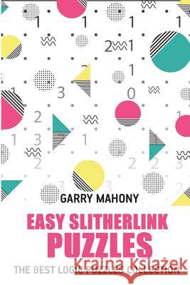 Easy Slitherlink Puzzles: The Best Logic Puzzles Collection Garry Mahony 9781982977481 Independently Published - książka