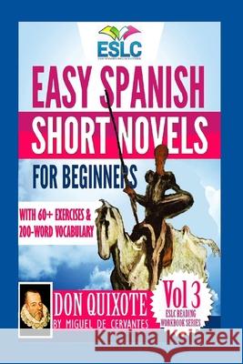 Easy Spanish Short Novels for Beginners With 60+ Exercises & 200-Word Vocabulary: Don Quixote by Miguel de Cervantes Parra Pinto, Álvaro 9781979631396 Createspace Independent Publishing Platform - książka