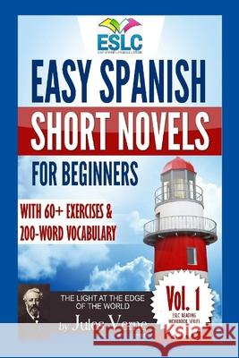 Easy Spanish Short Novels for Beginners With 60+ Exercises & 200-Word Vocabulary: Jules Verne´s 