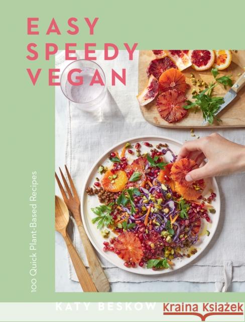 Easy Speedy Vegan: 100 Quick Plant-Based Recipes Katy Beskow 9781787137875 Quadrille Publishing Ltd - książka