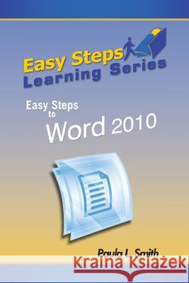 Easy Steps Learning Series: Easy Steps to Word 2010 Paula L. Smith 9780989882095 MindStir Media - książka