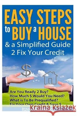 Easy Steps to Buy a House & a Simplified Guide 2 Fix Your Credit Itzel Machado 9781484858431 Createspace - książka