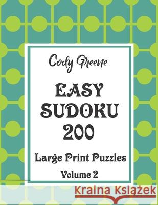 Easy Sudoku: 200 Large Print Puzzles Volume 2 Cody Greene 9781087235929 Independently Published - książka