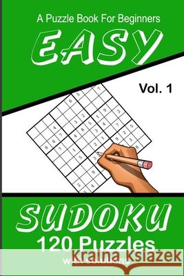 Easy Sudoku A Puzzle Book For Beginners: Vol. 1 120 Puzzles With Solutions Puzzle Lovers Publications 9781688939660 Independently Published - książka