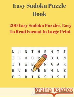 Easy Sudoku Puzzle Book: 200 Easy Sudoku Puzzles, Easy To Read Format In Large Print Wayne Anderson 9781077462878 Independently Published - książka