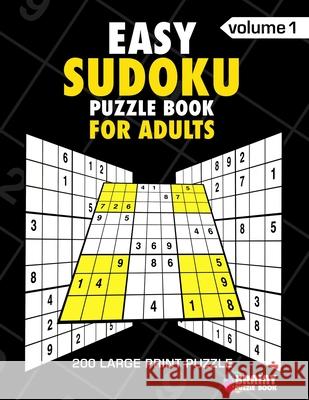 Easy Sudoku Puzzle Book For Adults: 200 Large Print Puzzles with Answer Designed to Improve Brain Activity & Promote Logical Mind Brainy Puzzle Book 9781688708006 Independently Published - książka