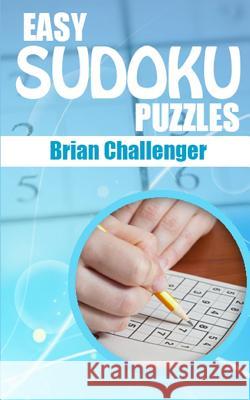 Easy Sudoku Puzzles: Sudoku Puzzles for All Ages Brian Challenger 9781983150029 Independently Published - książka