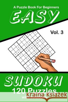 Easy Sudoku Vol. 3 A Puzzle Book For Beginners: 120 Puzzles With Solutions Puzzle Lovers Publications 9781689002509 Independently Published - książka