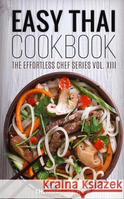 Easy Thai Cookbook Chef Maggi 9781515242284 Createspace - książka