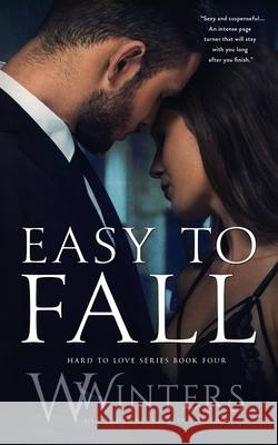 Easy to Fall: Hard to Love Book 4 Willow Winters W Winters  9798614766917 Independently Published - książka