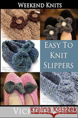 Easy To Knit Slippers Becker, Vicki 9781494287764 Createspace - książka