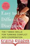 Easy to Love, Difficult to Discipline: The 7 Basic Skills for Turning Conflict Into Cooperation Becky A. Bailey Rebecca Anne Bailey 9780060007751 Quill