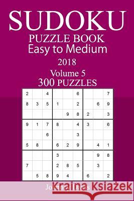Easy to Medium 300 Sudoku Puzzle Book Johnney Davis 9781973994213 Createspace Independent Publishing Platform - książka