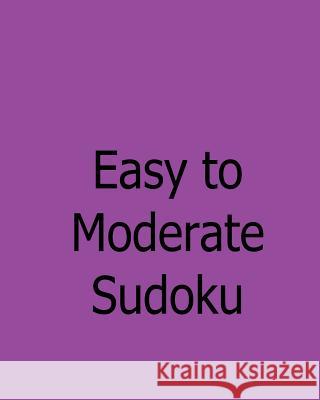 Easy to Moderate Sudoku: 80 Fun Puzzles of Sudoku Logic Praveen Puri 9781478261094 Createspace - książka