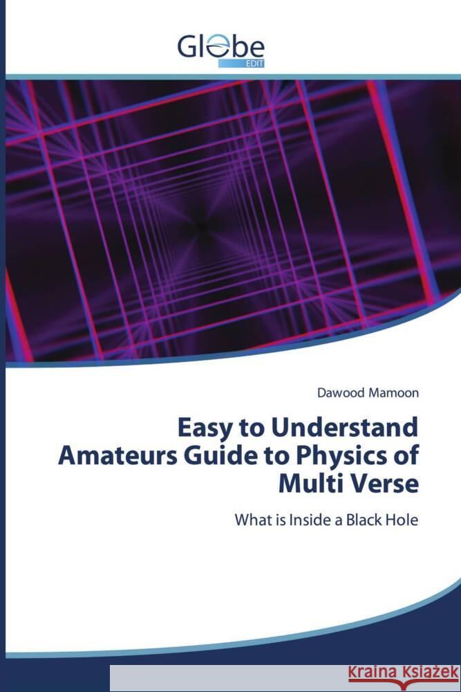 Easy to Understand Amateurs Guide to Physics of Multi Verse Mamoon, Dawood 9786200638281 GlobeEdit - książka