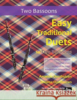 Easy Traditional Duets for Two Bassoons: 32 traditional melodies arranged for two adventurous early grade players. Jemima Oosthuizen Amanda Oosthuizen 9781914510205 Wild Music Publications - książka