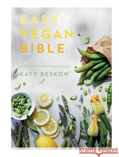 Easy Vegan Bible: 200 Easiest Ever Plant-based Recipes Katy Beskow 9781787135666 Quadrille Publishing Ltd - książka