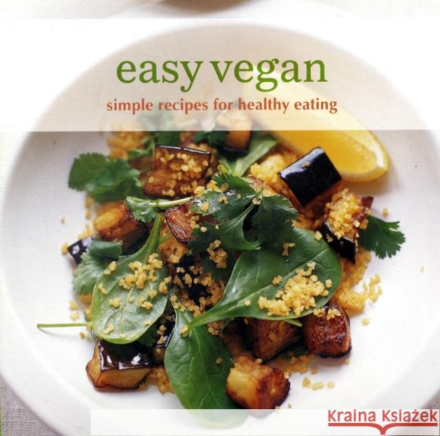 Easy Vegan: Simple Recipes for Healthy Eating  9781845979584 Ryland, Peters & Small Ltd - książka