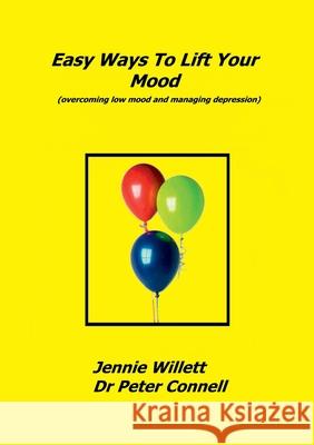 Easy Ways to Lift Your Mood Jennie Willett, Peter Connell 9781911070214 TSL Publications - książka