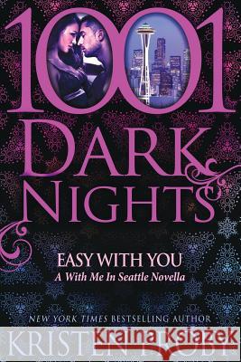 Easy With You: A With Me In Seattle Novella Proby, Kristen 9781940887814 Evil Eye Concepts, Incorporated - książka