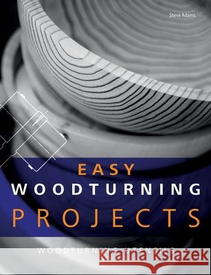 Easy Woodturning Projects: Woodturning utensils Steve Adams 9783755716303 Books on Demand - książka