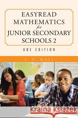 EasyRead Mathematics For Junior Secondary Schools 2: UBE Edition Hali, I. Y. 9781496989772 Authorhouse - książka
