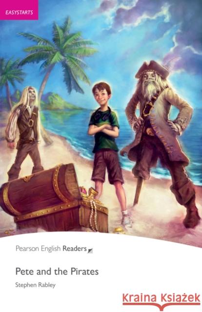 Easystart: Pete and the Pirates Stephen Rabley 9781408221167 LONGMAN - książka