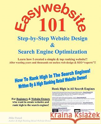 Easywebsite101: Step-By-Step Web Design & SEO By A High Ranking Retail Website Owner Panah, Mike 9781453758533 Createspace - książka