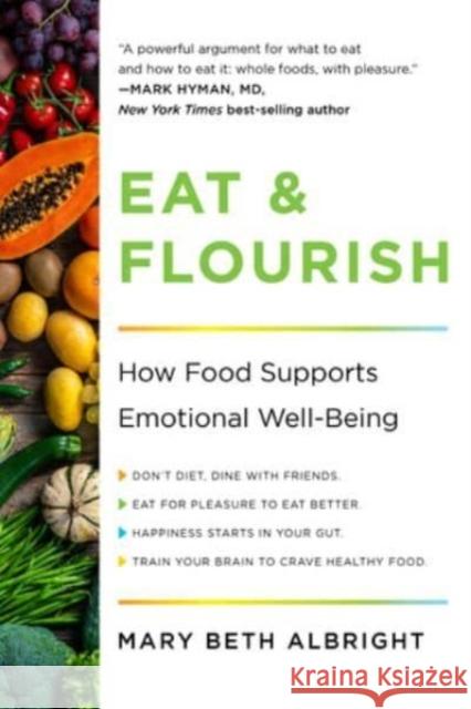 Eat & Flourish: How Food Supports Emotional Well-Being Mary Beth Albright 9781682689035 WW Norton & Co - książka