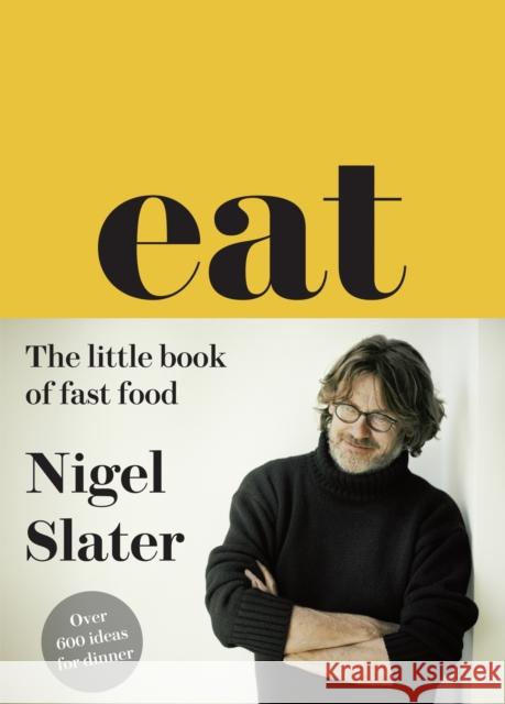 Eat – The Little Book of Fast Food: (Cloth-Covered, Flexible Binding) Nigel Slater 9780007526154 HarperCollins Publishers - książka