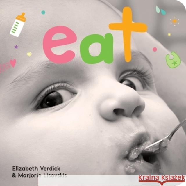 Eat: A Board Book about Mealtime Verdick, Elizabeth 9781575424255 Free Spirit Publishing - książka