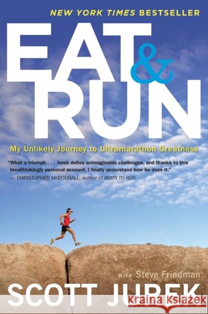 Eat and Run: My Unlikely Journey to Ultramarathon Greatness Scott Jurek Steve Friedman 9780544002319 Mariner Books - książka