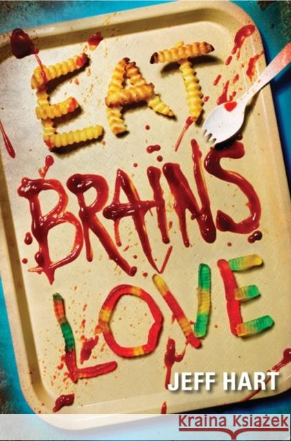 Eat, Brains, Love Jeff Hart 9780062200341 Harper Teen - książka