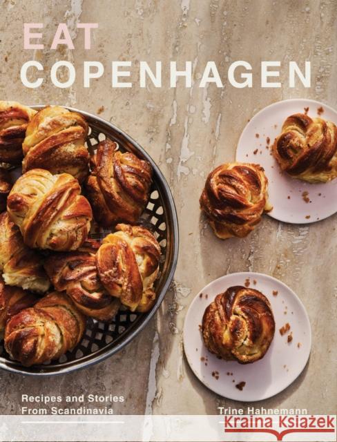 Eat Copenhagen: Recipes and Stories From Scandinavia Trine Hahnemann 9781837832835 Quadrille Publishing - książka