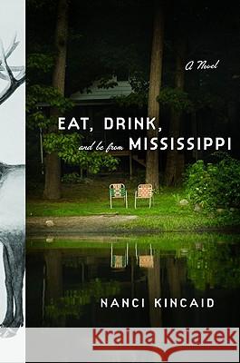 Eat, Drink, and Be from Mississippi Nanci Kincaid 9780316009157 Little Brown and Company - książka