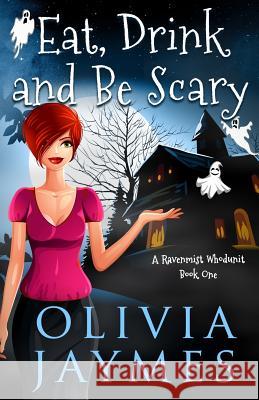 Eat, Drink, and Be Scary Olivia Jaymes 9781944490508 Blonde Ambition Press - książka