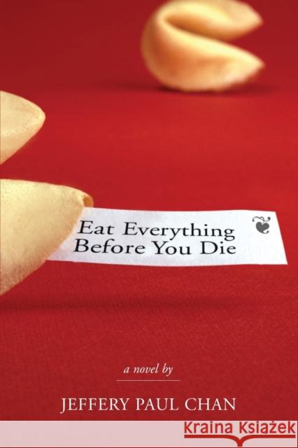 Eat Everything Before You Die: A Chinaman in the Counterculture Chan, Jeffery Paul 9780295984360 University of Washington Press - książka