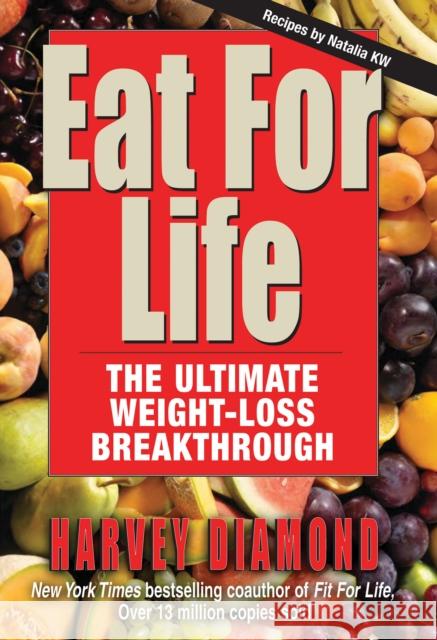Eat for Life: The Ultimate Weight-Loss Breakthrough Harvey Diamond 9781591203056 DEEP BOOKS - książka