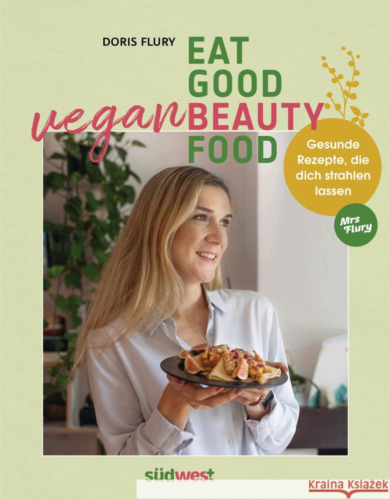 Eat Good Vegan Beauty Food Flury, Doris 9783517101798 Südwest - książka